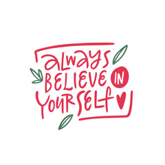 Always Believe in Yourself An Inspirational Quote to Encourage Your Dreams and Goals