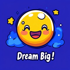 A cheerful, cartoonish sun with a big smile amidst clouds and stars, featuring the phrase "Dream Big!" on a vibrant blue background.