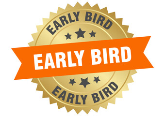 early bird. early bird round orange and gold label isolated on transparent background
