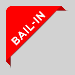 Red color of corner label banner with word bail in on gray background
