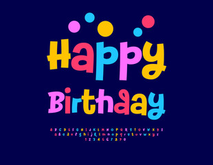 Vector Greeting Card Happy Birthday. Colorful Cute Font. Set of Artistic Alphabet Letters and Numbers.