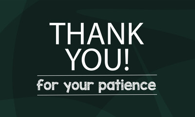 Thank you for your patience
