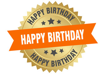 happy birthday. happy birthday round orange and gold label isolated on transparent background
