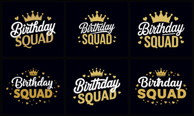Birthday Squad Birthday Party Funny Gift Men Women Girls T-shirt Bundle design.