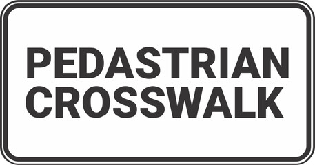 Fototapeta premium Warning Sign, Pedastrian crosswalk