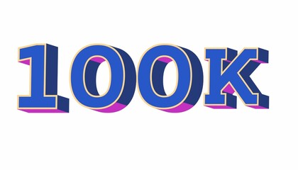 3d blue 100k subscribers, 100k follwers, 100kviews, 100k likes 