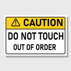 Caution Do Not Touch Out of Order Sign vector illustration