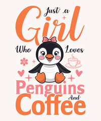 Just A Girl Who Loves Penguins And Coffee