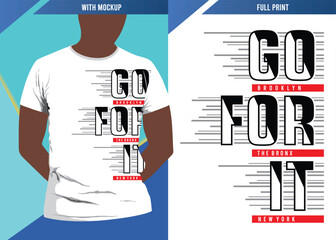 Go for it design typography with t-shirt mockup, vector illustration 