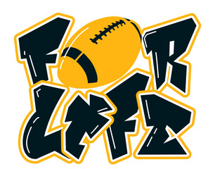 For life - gold and black football ball, sport vector graphics, hockey, for street art - graffiti lettering typography - art illustration - multicolor - writen