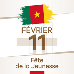 Cameroon 11 February Cameroon Youth Day. In French: Cameroun 11 Fevrier Fete de la Jeunesse