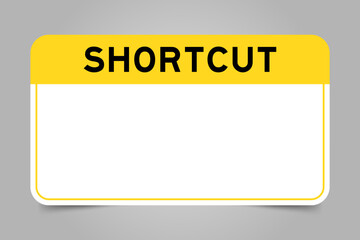 Label banner that have yellow headline with word shortcut and white copy space, on gray background