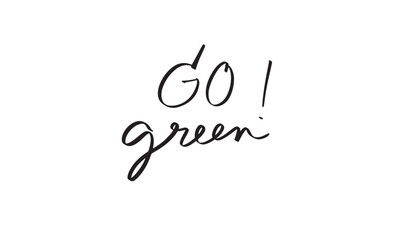 go green text font calligraphy hand written lettering script black color symbol sign happy earth day organic sustainable environment business fashion banner poster go green design resource recycling 