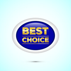 Premium quality best choice golden badge design illustration, Best choice emblem