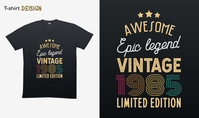 "Awesome epic legend vintage 1985 limited edition". Vintage birthday. Made in 1985. Retro vintage color shirt T-shirt mock up vector. Eps 10 vector