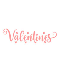 Valentines typography text on plain white transparent isolated background for card, shirt, hoodie, sweatshirt, apparel, tag, mug, icon, poster or badge