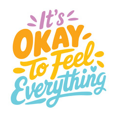 Every Feeling Matters Embrace the Journey Mental Wellness Typography Design