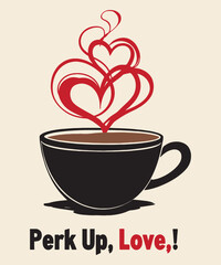 Express Coffee Love with This Heartwarming Perk Up T-Shirt Design.