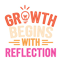 Growth Begins with Reflection: Embracing the Power of Reflection for Personal Development