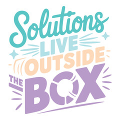 Creative Solutions Outside the Box Solutions Live Outside the Box Innovation Poster