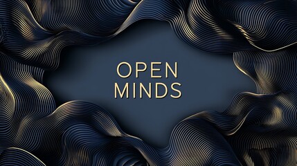 A blue and gold background with a black and gold text that says Open Minds