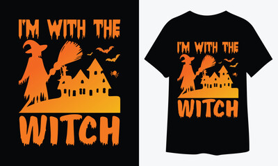 I’m With The Witch Graphic Design Typography Vector Art Illustration Halloween T-Shirt Design