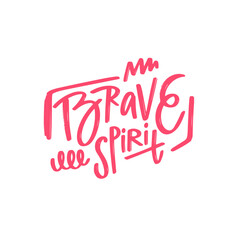 Brave spirit typography design serves as a powerful source of motivation and inspiration