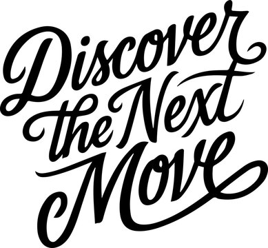 Discover Your Next Bold Move