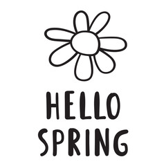 Inscription - hello spring. Black color illustration. Hand drawn vector illustration on white background.