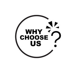 why choose us sign on white background	