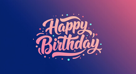 Festive Happy Birthday Lettering Design with Confetti on Gradient Background