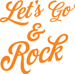 Let's go and Rock typography