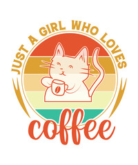 just a girl who loves coffee graphic design also cat