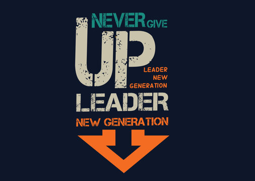 never give up print typography, graphick slogan print, Urban typography hipster street art. Denim stylish t-shirt and apparel graphick design. t shirt graphics print, Casual active generation