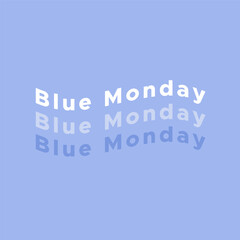 Blue Monday. The most depressing day of the year. Lettering. Vector illustration, flat design