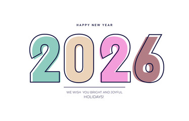 Pastel numbers for the year 2026 Happy New Year celebration, colored, 2026 vector illustration. Happy New Year typography modern design template. New Year celebration vector.