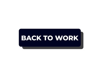 Back to work, clock, button, Application, Button, Background, vector, banner template, website, design,

