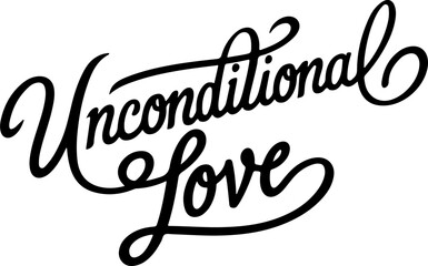 Unconditional Love.