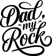 Fototapeta premium Dad, My Rock.