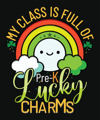 My Class Is Full Of Pre-K Lucky Charms st. Patrick's Day typography t shirt design vector