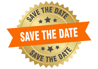 save the date. save the date round orange and gold label isolated on transparent background