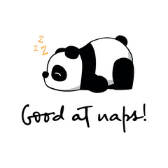 "Good at naps". Funny sleepy panda illustration, panda lover. Funny lettering typography quote. Eps 10 vector © iCreativePrints