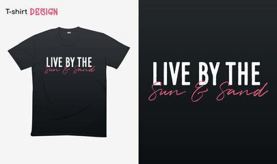 "Live by the sun and sand" Summer vibes, Best season. For stickers, t-shirts, mugs, etc. Eps 10