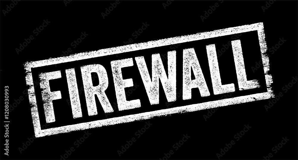 Poster FIREWALL is a network security system that monitors and controls incoming and outgoing network traffic based on predetermined security rules, text concept stamp