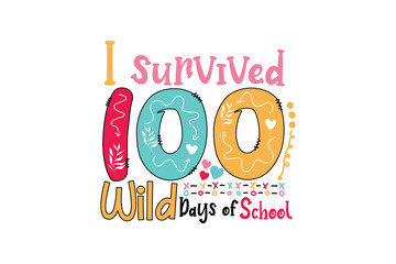 I survived 100 wild days of school, 100 days of school SVG T Shirt Design