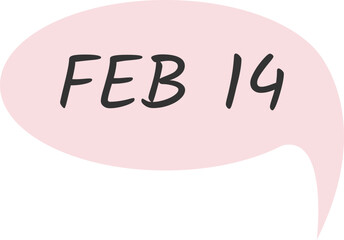 Speech bubble with February 14. Valentine's Day illustration. Perfect for cards, invitations, and event designs. Vector art.