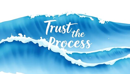 Blue Ocean Wave Trust The Process Inspirational Art