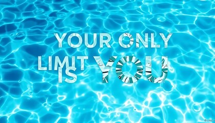 Your Only Limit Is You Motivational Quote Over Water