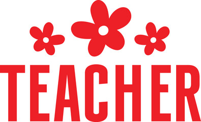 Teacher typography clip art design on plain white transparent isolated background for card, shirt, hoodie, sweatshirt, apparel, tag, mug, icon, poster or badge
