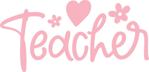 Teacher typography clip art design on plain white transparent isolated background for card, shirt, hoodie, sweatshirt, apparel, tag, mug, icon, poster or badge